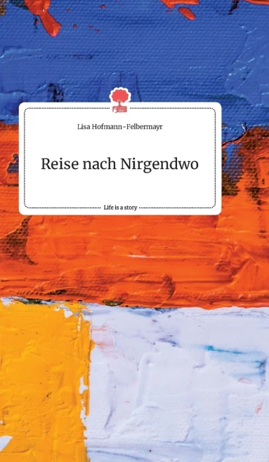 Reise Nach Nirgendwo. Life Is A Story - Story.One (German Edition)