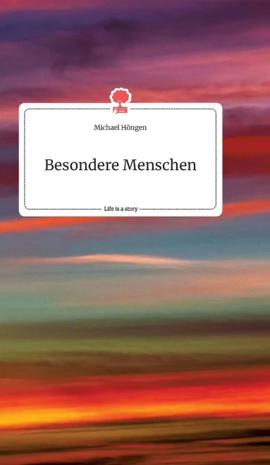 Besondere Menschen. Life Is A Story - Story.One (German Edition)