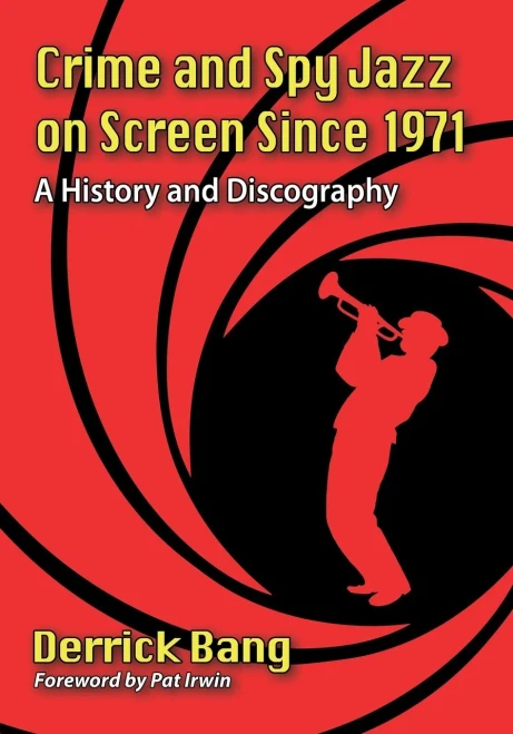 Crime and Spy Jazz on Screen Since 1971: A History and Discography