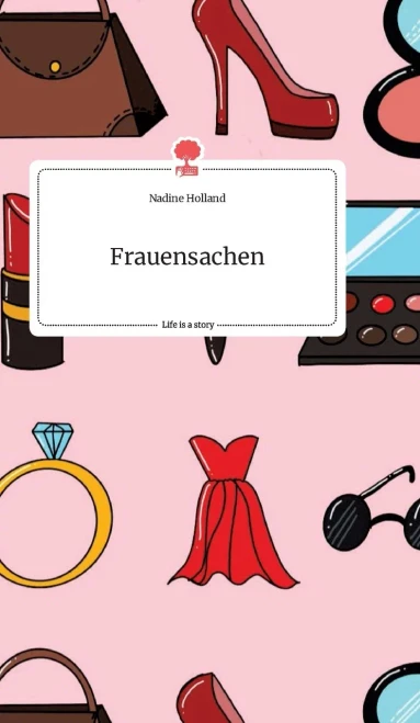 Frauensachen. Life Is A Story - Story.One (German Edition)