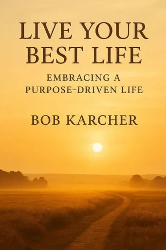 Live Your Best Life: Embracing a Purpose-Driven Life