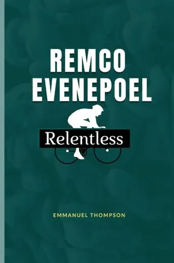 Remco Evenepoel: Relentless