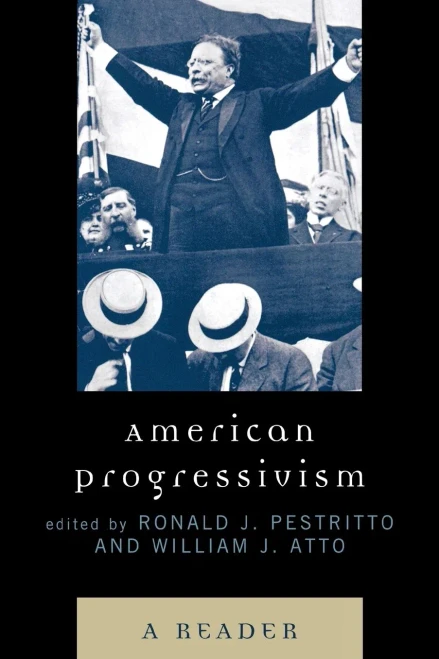 American Progressivism: A Reader