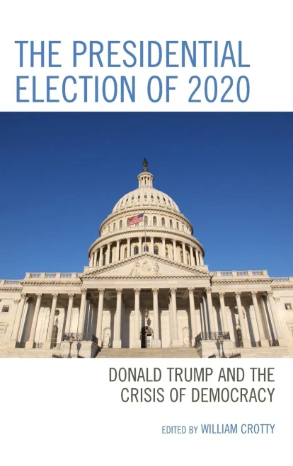 The Presidential Election Of 2020: Donald Trump And The Crisis Of Democracy