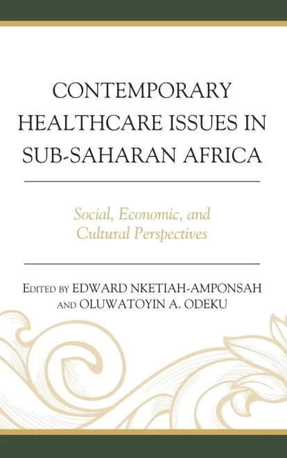 Contemporary Healthcare Issues In Sub-Saharan Africa: Social, Economic, And Cultural Perspectives