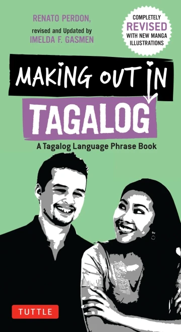 Making Out In Tagalog: A Tagalog Language Phrase Book (Completely Revised) (Making Out Books)