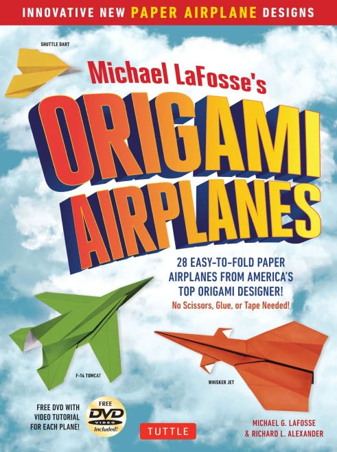 Michael Lafosse'S Origami Airplanes: 28 Easy-To-Fold Paper Airplanes From America'S Top Origami Designer!: Includes Paper Airplane Book, 28 Projects And Video Tutorials