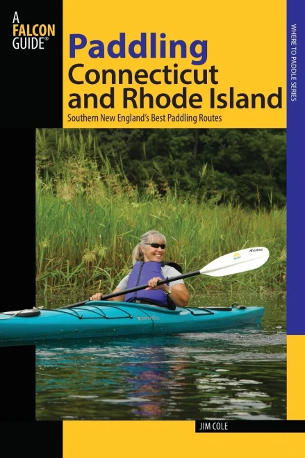 Paddling Connecticut And Rhode Island: Southern New England'S Best Paddling Routes (Paddling Series)