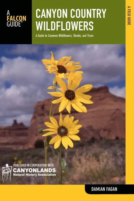 Canyon Country Wildflowers: A Guide To Common Wildflowers, Shrubs, And Trees (Wildflower Series)