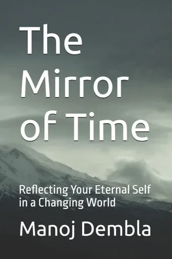 The Mirror of Time: Reflecting Your Eternal Self in a Changing World