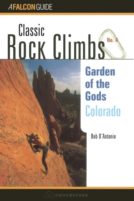 Classic Rock Climbs No. 04 Garden Of The Gods, Colorado (Classic Rock Climbs Series)