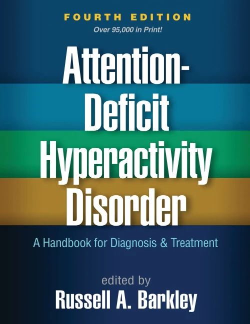 Attention-Deficit Hyperactivity Disorder, Fourth Edition: A Handbook For Diagnosis And Treatment