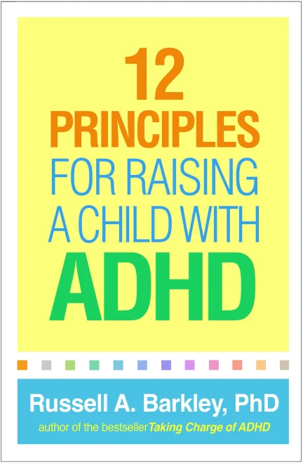 12 Principles For Raising A Child With Adhd