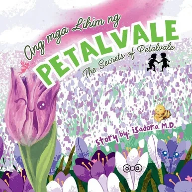 Ang mga Lihim ng Petalvale (The Secrets of Petalvale): A Tagalog-English Bilingual Children's Book on Kindness, Friendship, and Respect for Others and