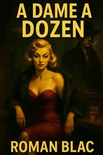 A Dame a Dozen: A Roman Blac Noir