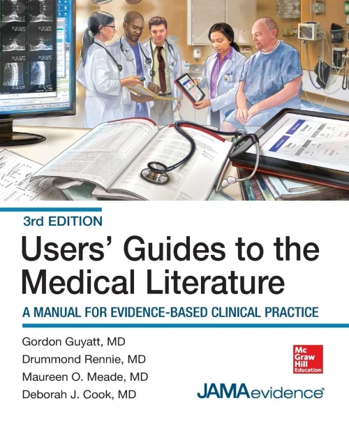 Users' Guides To The Medical Literature: A Manual For Evidence-Based Clinical Practice, 3E
