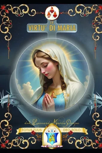 Le virtù di Maria: Le dieci principali virtù della Madonna