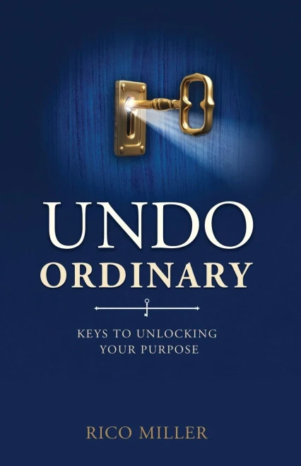 Undo Ordinary: Keys to Unlocking Your Purpose