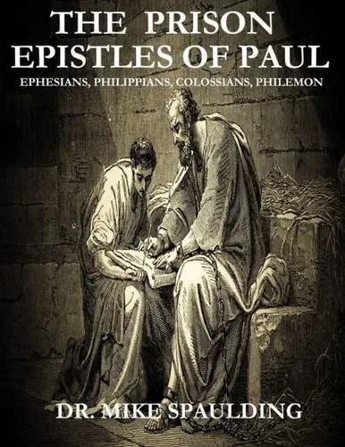 The Prison Epistles of Paul: Ephesians, Philippians, Colossians, Philemon