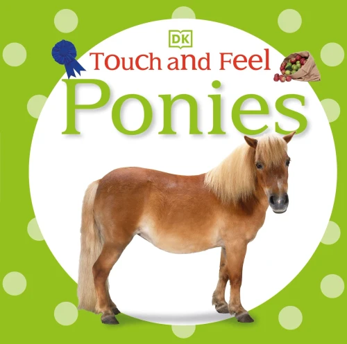 Touch And Feel: Ponies - Board book