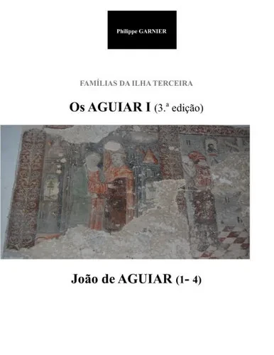 Famiias da Ilha Terceira - Os Aguiar I (3: João de Aguiar (1-4)