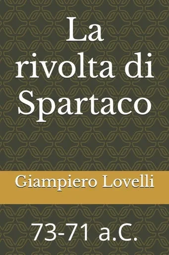 La rivolta di Spartaco: 73-71 a.C.