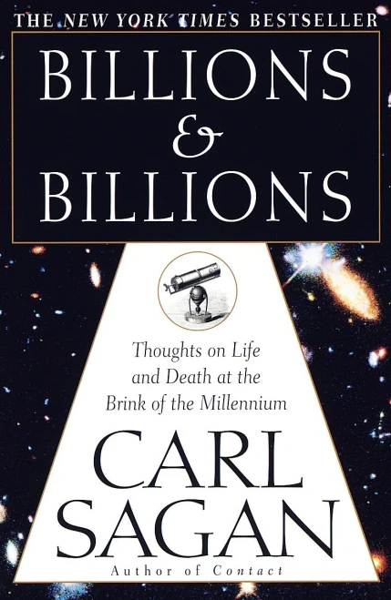 Billions & Billions: Thoughts On Life And Death At The Brink Of The Millennium