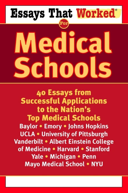 Essays That Worked For Medical Schools: 40 Essays From Successful Applications To The Nation'S Top Medical Schools