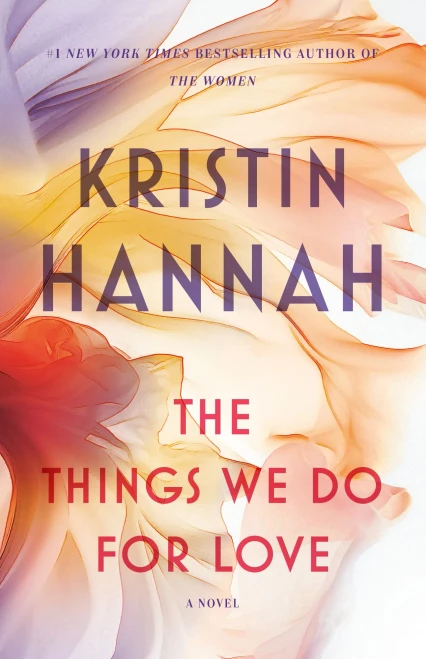 The Things We Do For Love: A Novel