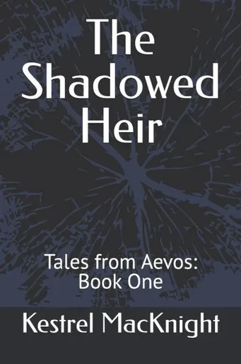 The Shadowed Heir: Tales from Aevos: Book One