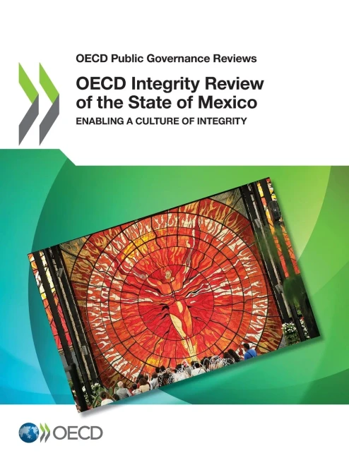 Oecd Public Governance Reviews Oecd Integrity Review Of The State Of Mexico Enabling A Culture Of Integrity