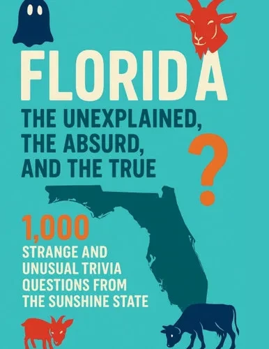 Florida: The Unexplained, The Absurd and The True