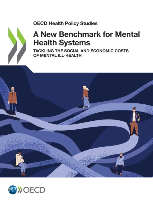 Oecd Health Policy Studies A New Benchmark For Mental Health Systems Tackling The Social And Economic Costs Of Mental Ill-Health