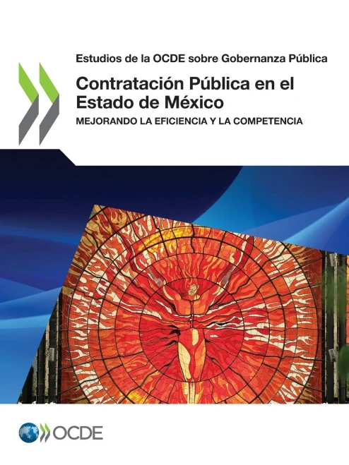 Estudios De La Ocde Sobre Gobernanza Pãºblica Contrataciã³N Pãºblica En El Estado De Mã©Xico Mejorando La Eficiencia Y La Competencia (Spanish Edition)