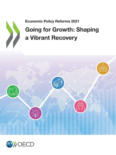 Economic Policy Reforms 2021 Going For Growth: Shaping A Vibrant Recovery