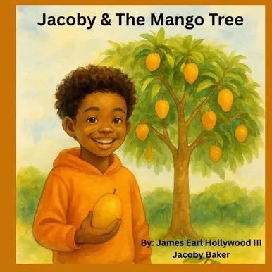 Jacoby and the Mango Tree: A Story About Healing, Patience, and Growing Something New