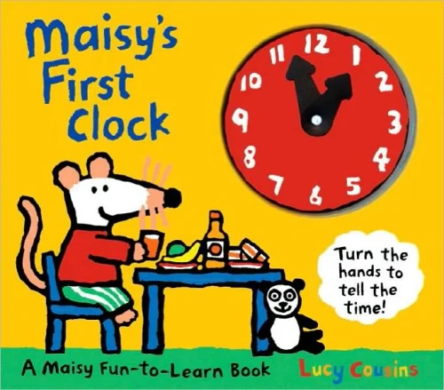 Maisy'S First Clock: A Maisy Fun-To-Learn Book