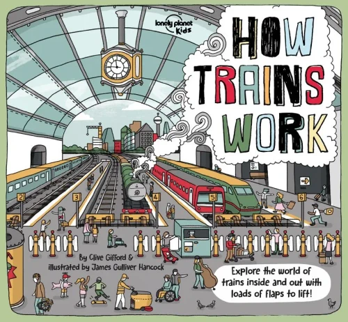 How Trains Work 1 (Lonely Planet Kids)