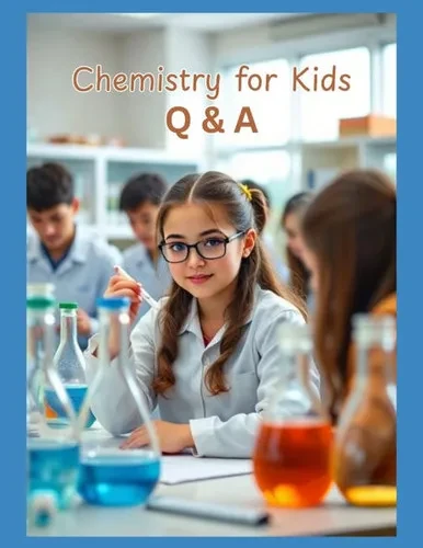 Chemistry for Kids: Q & A