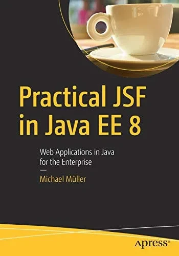 Practical Jsf In Java Ee 8: Web Applications ?In Java For The Enterprise