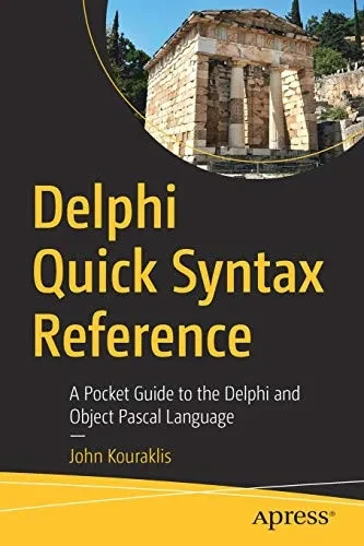 Delphi Quick Syntax Reference: A Pocket Guide To The Delphi And Object Pascal Language