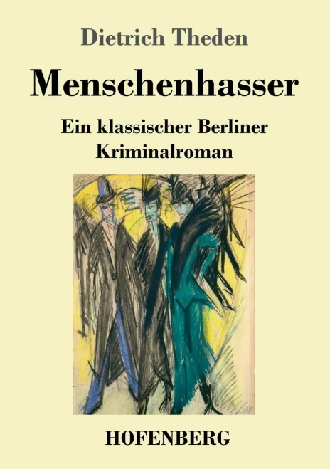Menschenhasser: Ein Klassischer Berliner Kriminalroman (German Edition) - Paperback