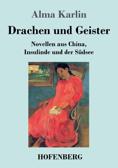 Drachen Und Geister: Novellen Aus China, Insulinde Und Der S??Dsee (German Edition) - Paperback