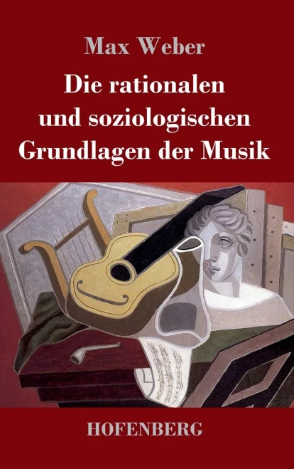 Die Rationalen Und Soziologischen Grundlagen Der Musik (German Edition) - Hardcover