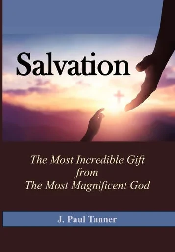 Salvation: The Most Incredible Gift from the Most Magnificent God