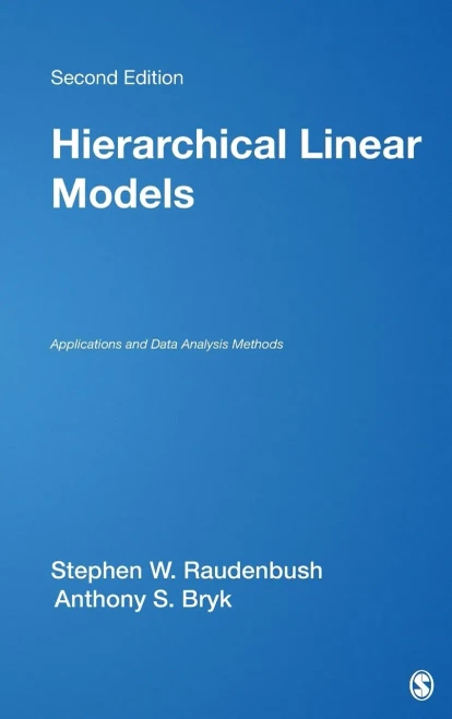 Hierarchical Linear Models: Applications And Data Analysis Methods (Advanced Quantitative Techniques In The Social Sciences)