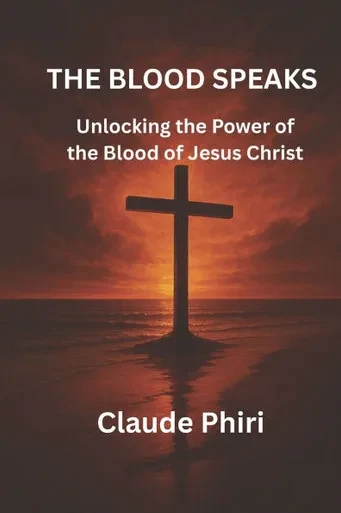 The Blood Speaks: Unlocking the Power of the Blood of Jesus