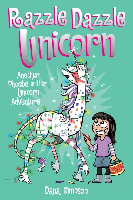 Razzle Dazzle Unicorn: Another Phoebe And Her Unicorn Adventure (Volume 4) - Paperback