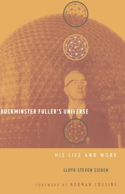 Buckminster Fuller'S Universe: His Life And Work
