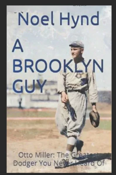 A Brooklyn Guy: Otto Miller: The Greatest Brooklyn Dodger You Never Heard Of